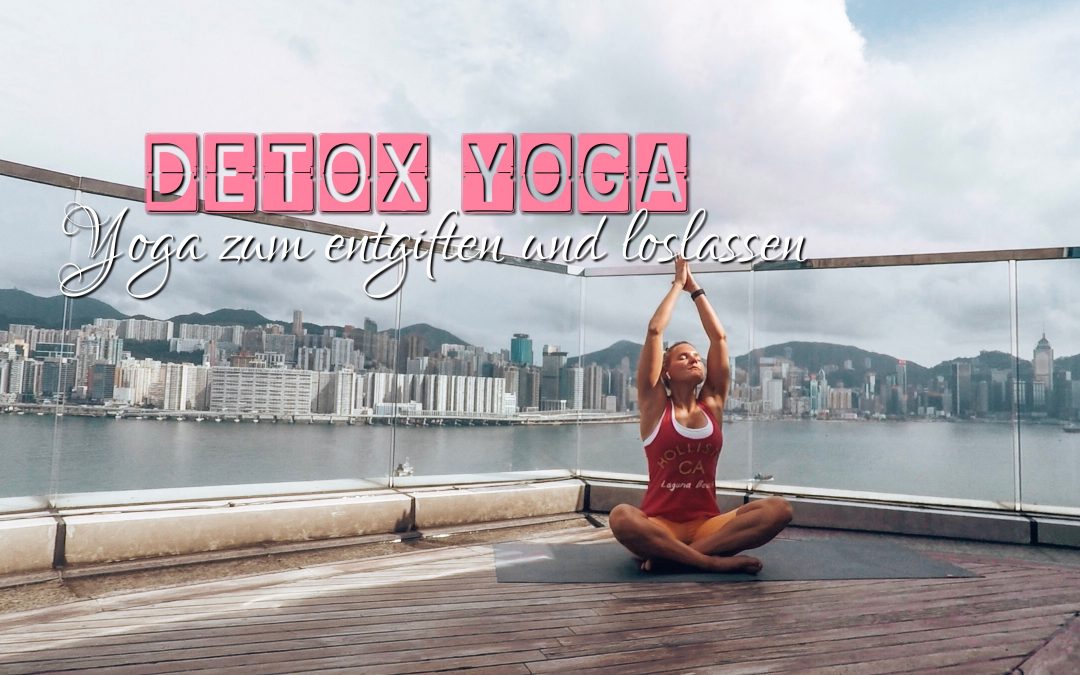 Detox Yoga – Entgiften, Entschlacken und Abnehmen