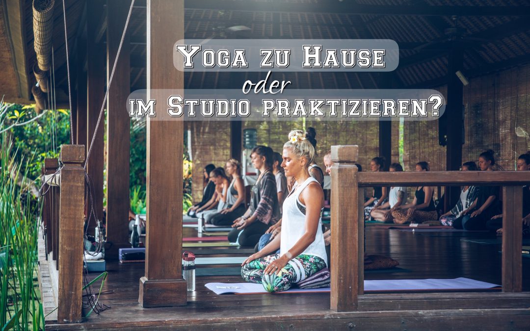 Yoga zu Hause oder im Studio?